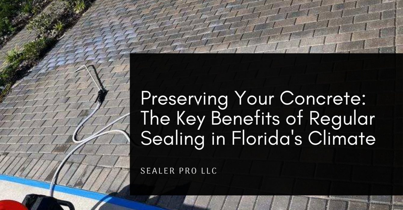 The Key Benefits of Regular Sealing in Florida's Climate